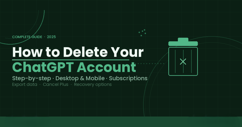Featured image for article on how to delete ChatGPT account, showing a trash icon with a green X symbol on a dark background with the headline "How to Delete Your ChatGPT Account