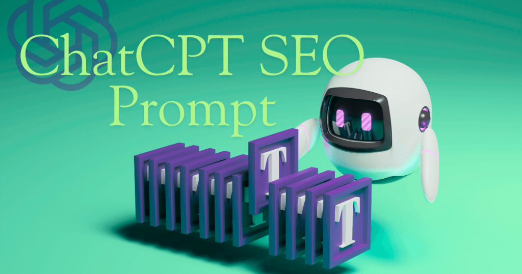 An image with green background dispalying a robot and a text "chatgpt seo prompt"